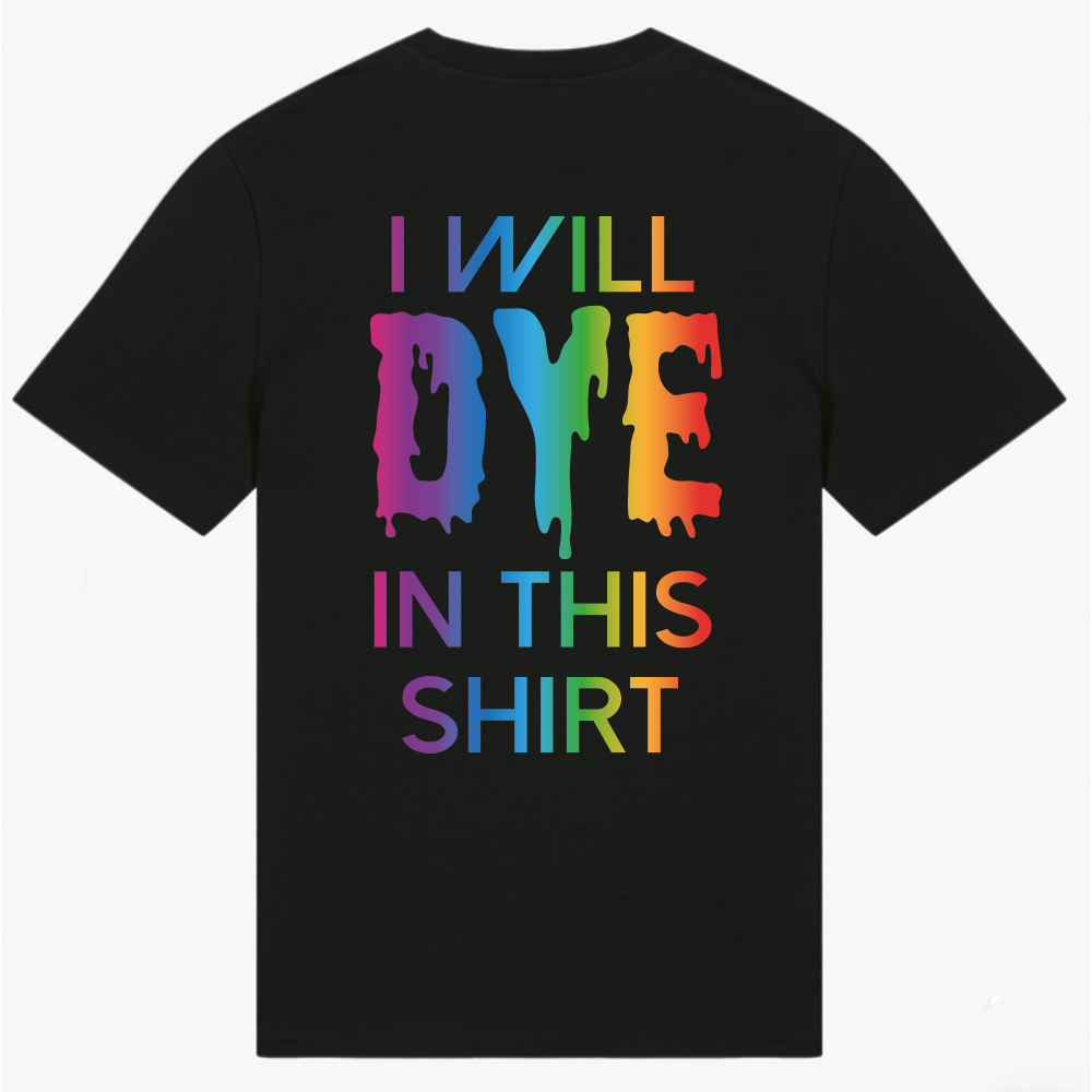 Attitude Hair Dye - I Will Dye In This Shirt Unisex T-shirt - Zwart/Regenboog